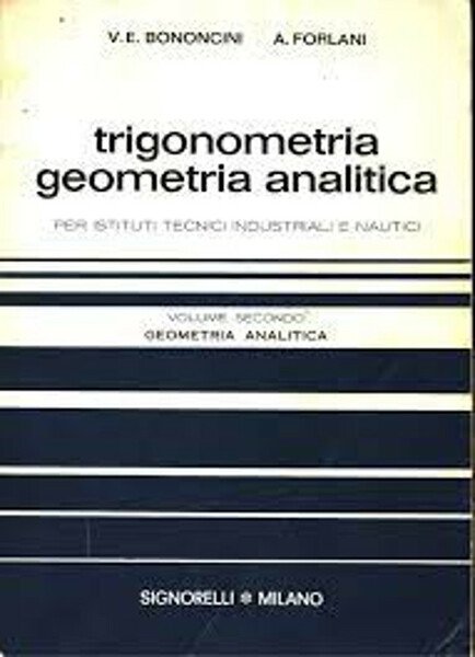 Trigonometria geometria analitica per istituti tecnici industriali e nautici