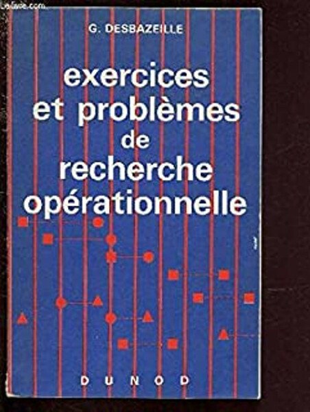 Exercices et problemes de recherche opérationnelle