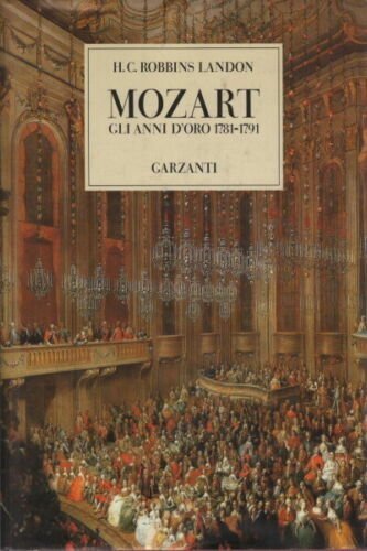 Mozart Gli anni d'oro 1781-1791