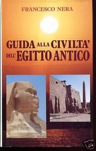 Guida alla civiltà dell'Egitto Antico