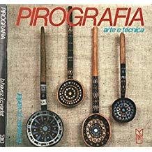 Pirografia arte e tecnica