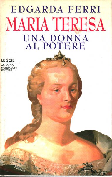 Maria Teresa una donna al potere