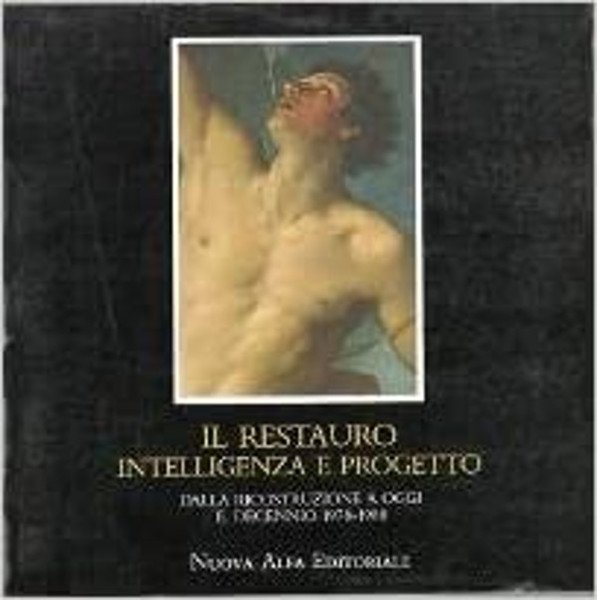 Il Restauro intelligenza e progetto