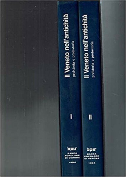 Il Veneto nell'antichità. Preistoria e protostoria.