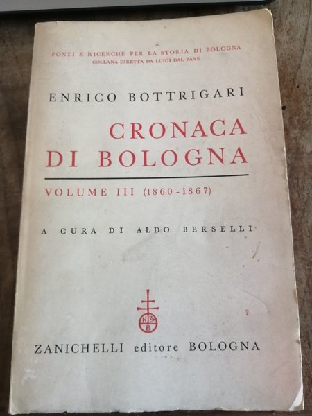 CRONACA DI BOLOGNA Volume III 1860 - 1867