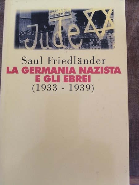 La Germania nazista e gli ebrei (1933-1939) Gli anni della …