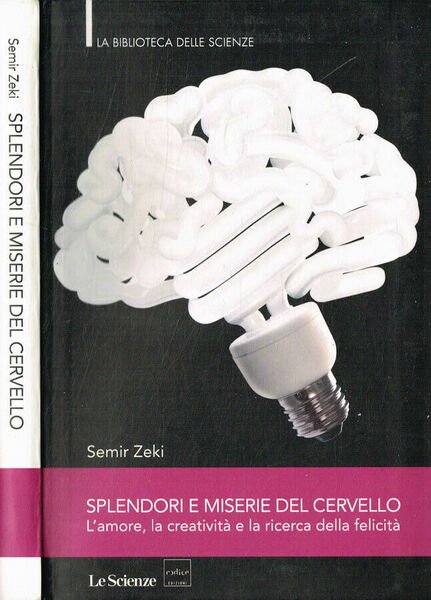 Splendori e miserie del cervello