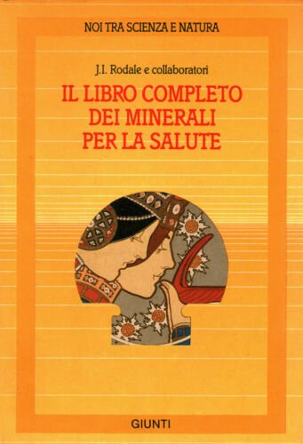 Il libro completo dei minerali per la salute.