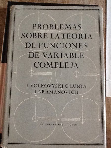 Problemas sobre la teoria de funciones de variable compleja