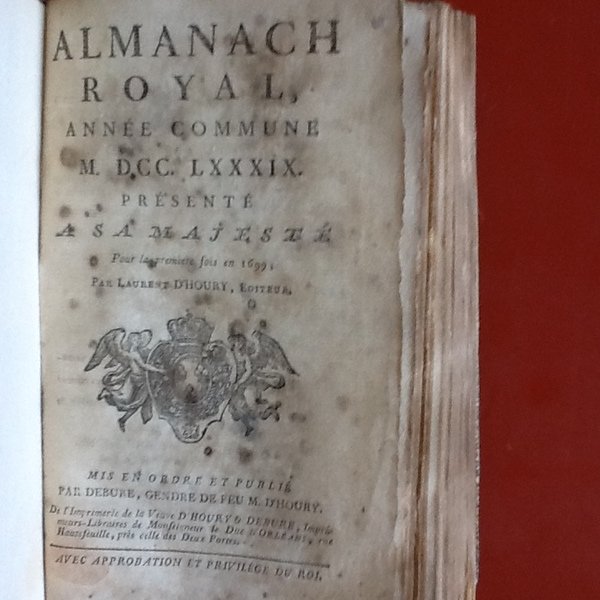 Almanach Royal, annee commune MDCCLXXXIX Presenté a sa majeste pour …