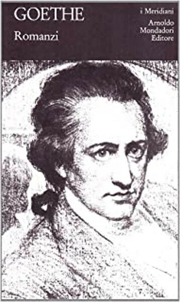 Romanzi I Meridiani Goethe