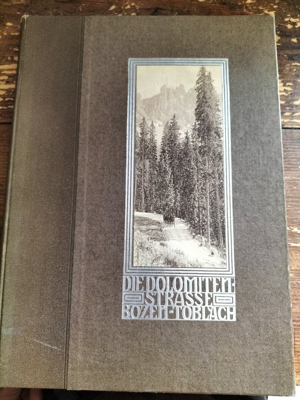 DIE NEUE DOLOMITENSTRASSE Bozen Cortina Toblach UND IHRE NEBENLINIEN 1909