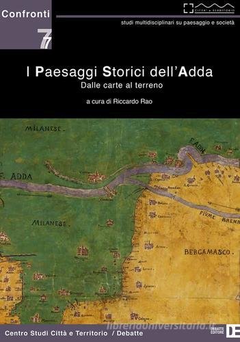 I paesaggi storici dell'Adda Dalle Carte al Terreno