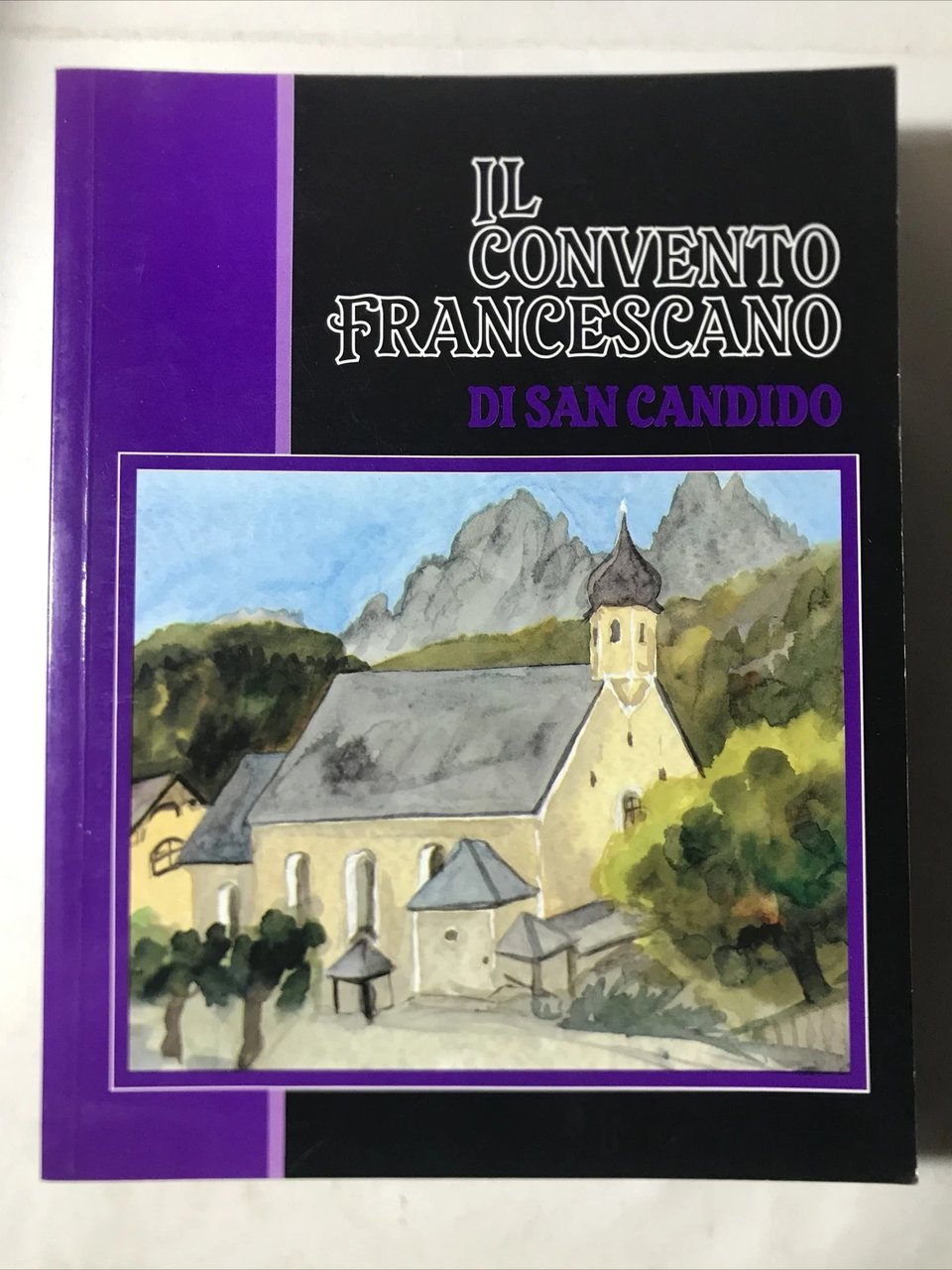 IL CONVENTO FRANCESCANO DI SAN CANDIDO Siegfrid Volgger