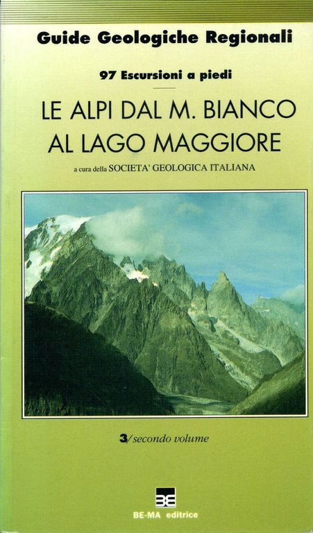 Le alpi dal M. Bianco al Lago Maggiore 97 escursioni a piedi