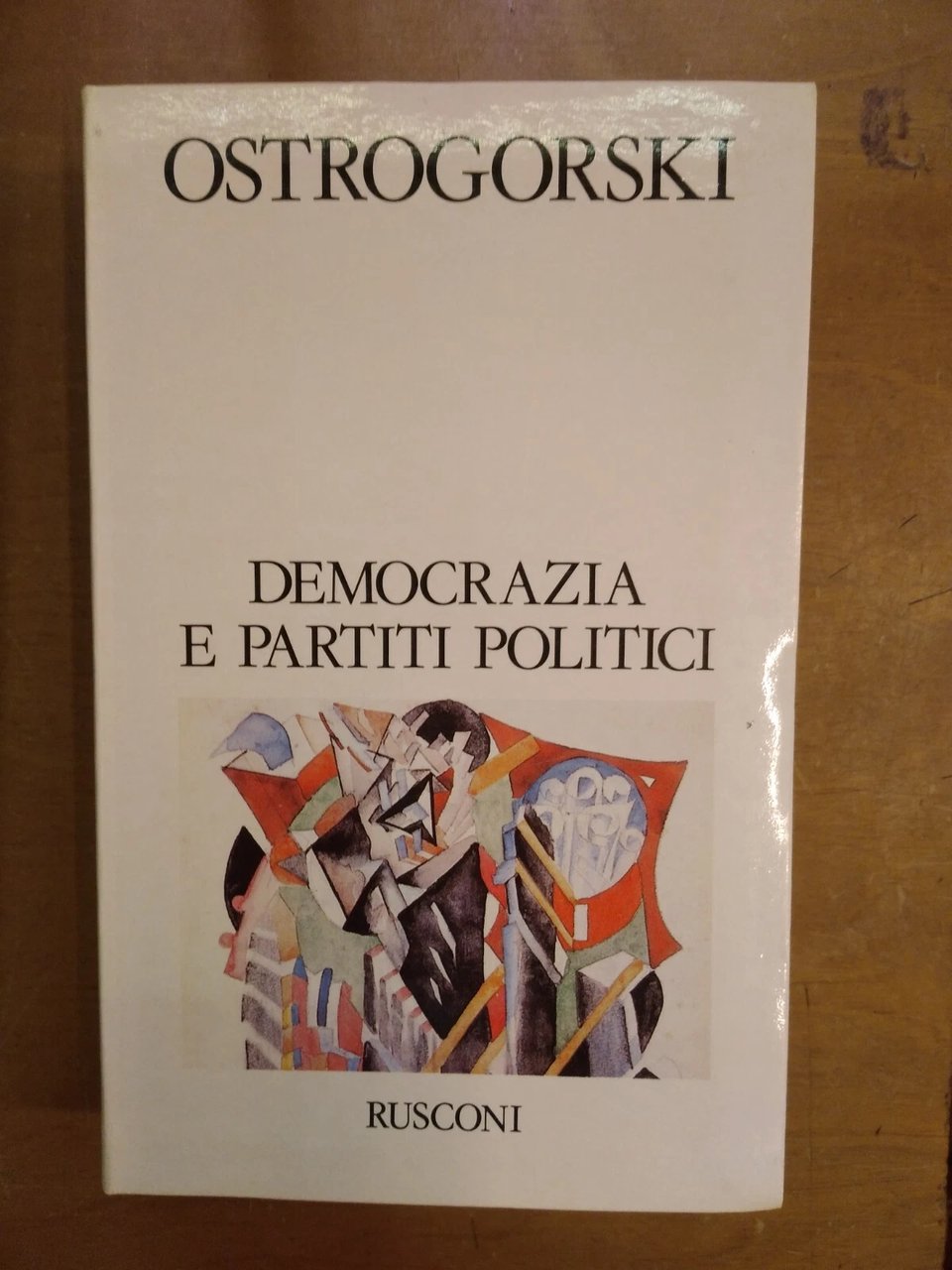 OSTROGORSKI Democrazia e partiti politici RUSCONI