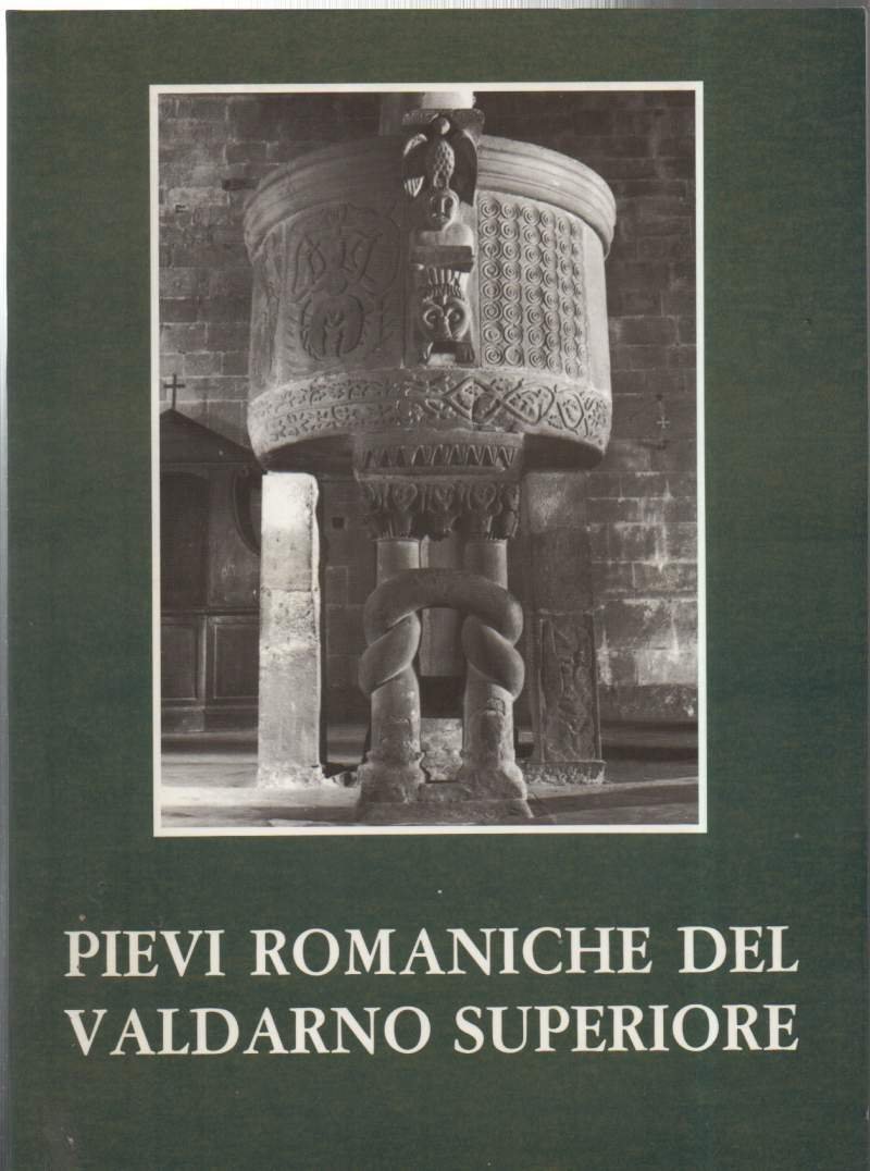 Pievi romaniche del Valdarno Superiore