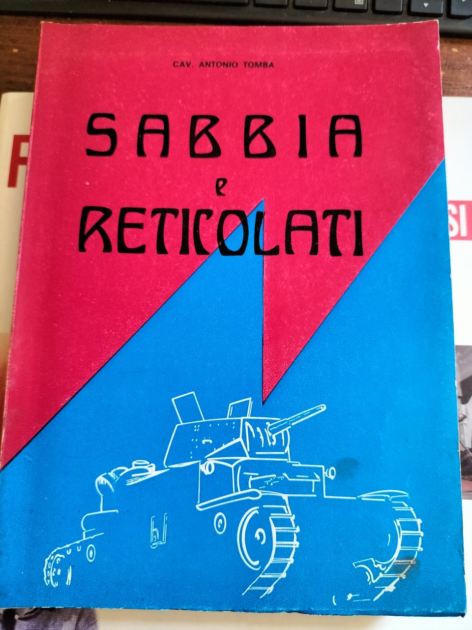 SABBIA E RETICOLATI Cav. Antonio Tomba prima edizione 1976 AURORA …