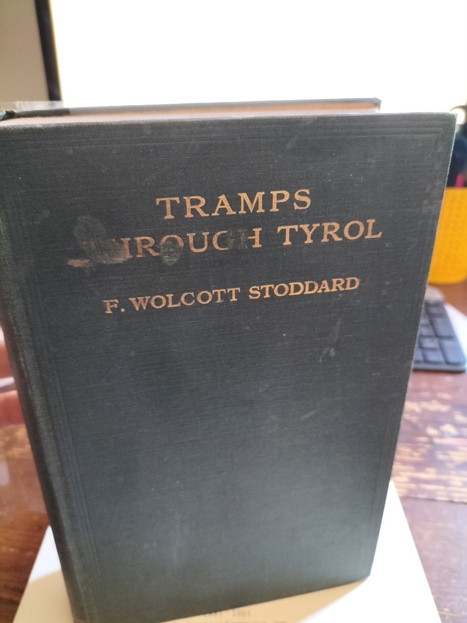 Tramps through Tyrol: life, sport and legend F. W. STODDARD …