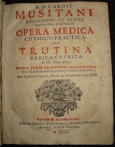 Opera medica chymico-practica, seu Trutina medico-chymica in III Partes divisa.