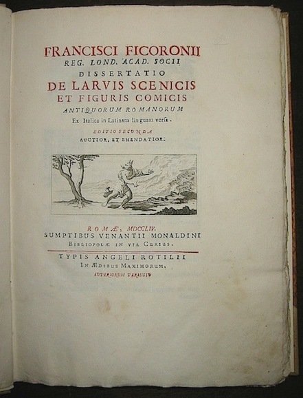 Francisci Ficoroni Reg. Lond. Acad. socii Dissertatio De larvis scenicis …