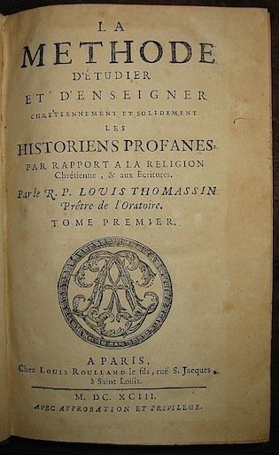 La methode d’étudier et d’enseigner crétiennement et solidement les Historiens …