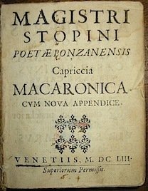 Magistri Stopini Poetae Ponzanensis Capriccia Macaronica cum nova Appendice