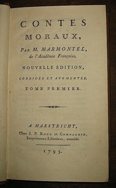 Contes moraux. Nouvelle édition, corrigée et augmentée. Tome premiére (.Tome …