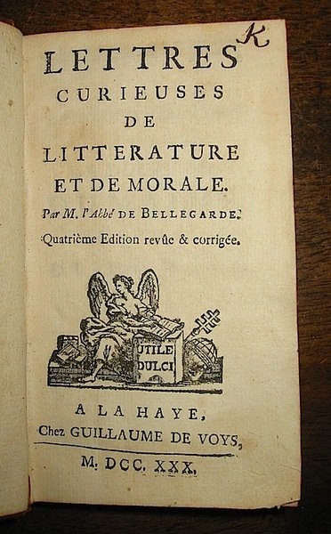 Lettres curieuses de litterature et de morale. Quatrième edition revûe …