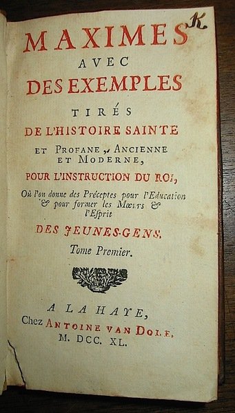 Maximes avec des exemples tirés de l’histoire sante et profane, …