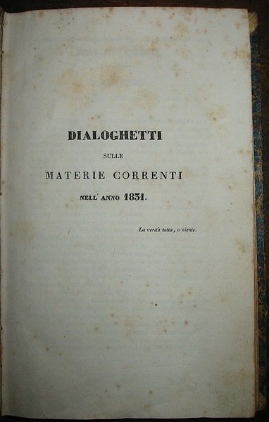 Dialoghetti sulle materie correnti nell’anno 1831 (segue il motto:) La …