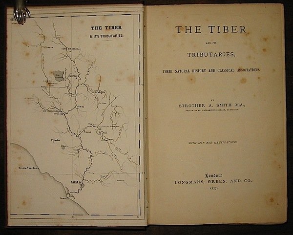 The Tiber and its Tributaries, their natural history and classical …