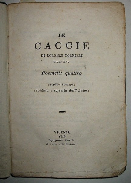 Le Caccie. Poemetti quattro. Seconda edizione riveduta e corretta dall’Autore