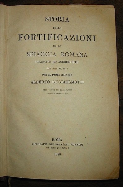 Storia delle fortificazioni nella spiaggia romana risarcite ed accresciute dal …