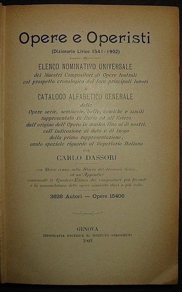 Opere e Operisti (Dizionario lirico 1541-1902). Elenco nominativo universale dei …