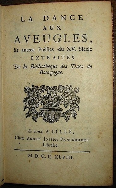 La dance aux aveugles, et autres poésies du XVe Siècle …