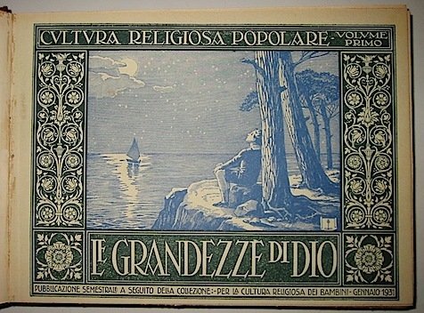 Grandezze (Le) di Dio; La Redenzione; In viaggio verso l’eternità. …