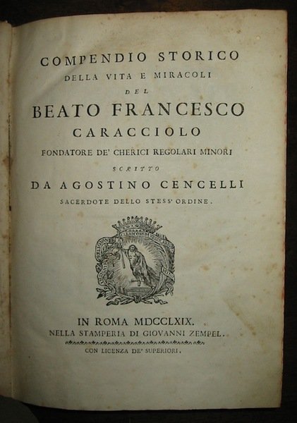 Compendio storico della vita e miracoli del Beato Francesco Caracciolo …