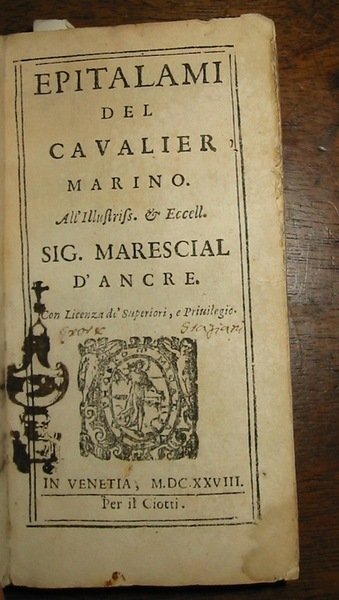 Epitalami. All’Illustriss. & Eccell. sig. Marescial D’Ancre