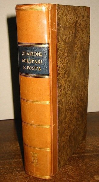 Itinerario delle stazioni militari e delle poste del Regno d’Italia …