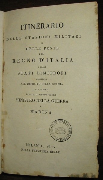 Itinerario delle stazioni militari e delle poste del Regno d’Italia …