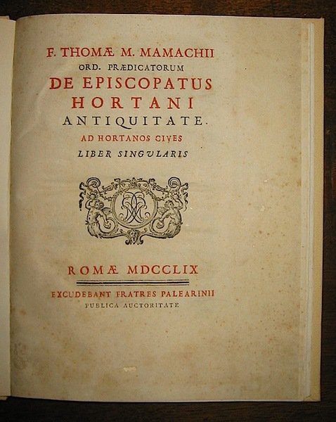 F. Thomae M. Mamachii ord. praedicatorum De Episcopatus Hortani antiquitate …