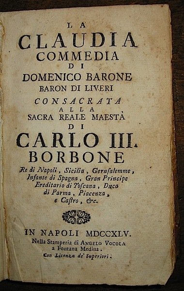 Claudia. Commedia. consacrata alla Sacra Reale Maestà di Carlo III. …