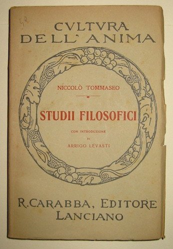 Studi filosofici. Con introduzione di Arrigo Levasti