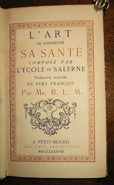 L’art de conserver sa santé composé par l’Ecole de Salerne. …