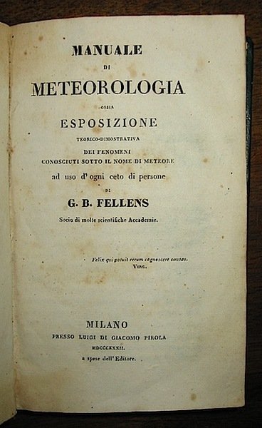 Manuale di meteorologia ossia esposizione teorico-dimostrativa dei fenomeni conosciuti sotto …