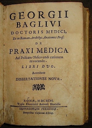 Georgii Baglivi doctoris medici, et in Roman. Archilyc. Anatomes Prof. …