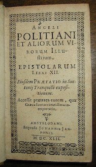 Angeli Politiani et aliorum virorum illustrium Epistolarum Libri XII. Eiusdem …