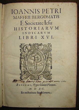 Ioannis Petri Maffeii Bergomatis e Societate Iesu Historiarum Indicarum Libri …