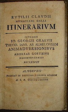 Rutilii Claudii Numatiani Galli Itinerarium. Integris Io. Georgii Graevii, Theod. …